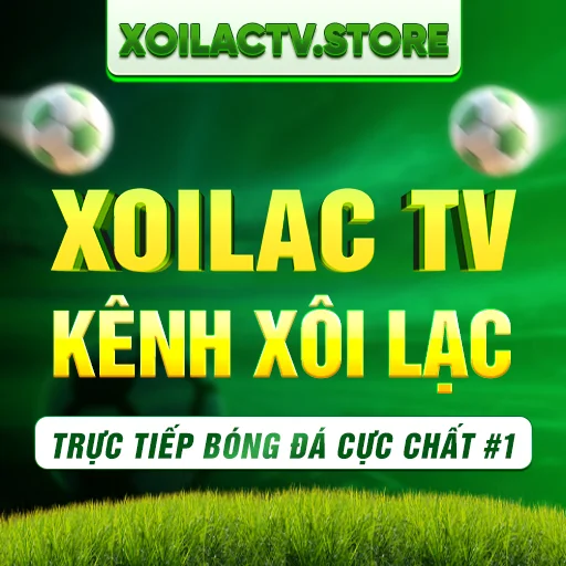 Xoilac TV - Kênh xôi lạc trực tiếp bóng đá cực chất #1
